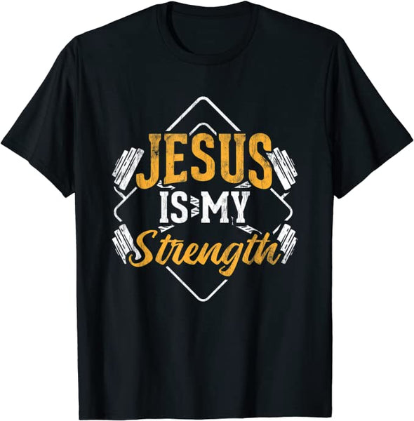 Jesus Is My Strength Gym Christian Powerlifting T-Shirt