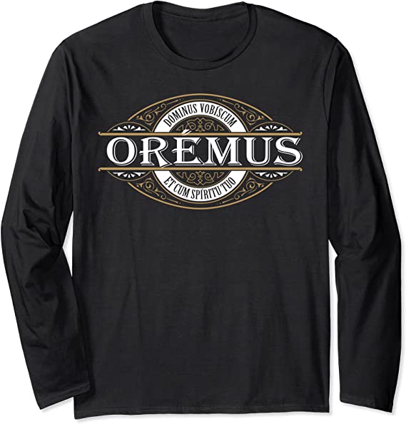 Traditional Latin Mass Oremus Dominus Vobiscum Catholic Long Sleeve T-Shirt