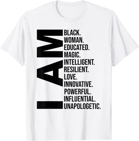 I Am Black Woman Black History Month Educated Black Girl T-Shirt